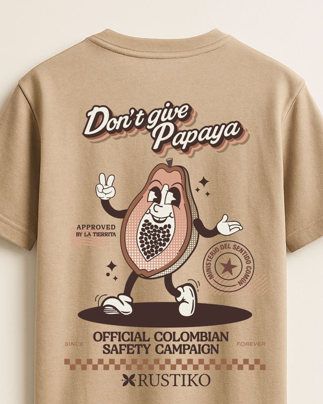 Dont' give papaya | Camiseta Algodón Peinado Premium Unisex - Rustiko