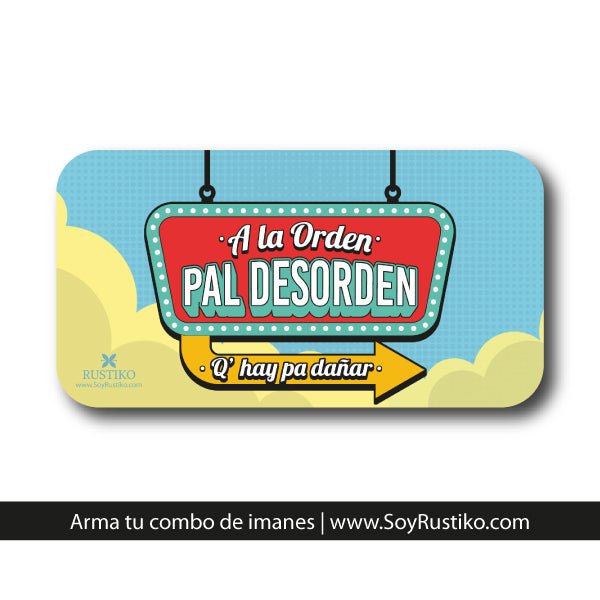 A LA ORDEN PAL DESORDEN | IMAN - Rustiko