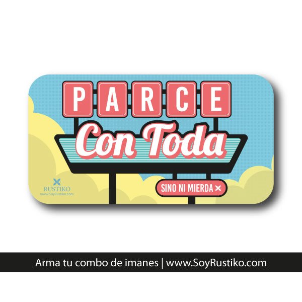 PARCE CON TODA | IMAN - Rustiko