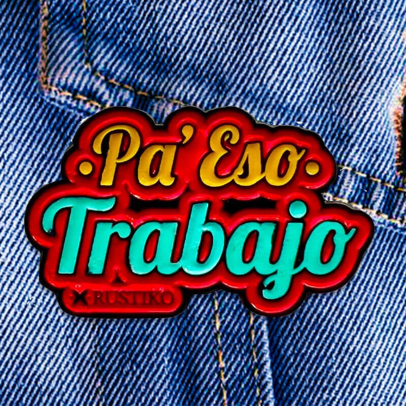 Pin Pa Eso Trabajo | Rustiko - Rustiko